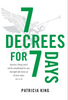 7 Decrees for 7 Days - by Patricia King