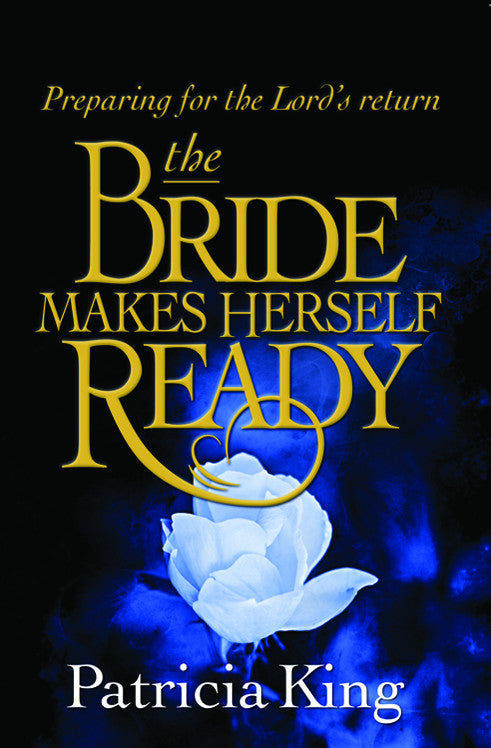 The Bride Makes Herself Ready - Patricia King - Ebook