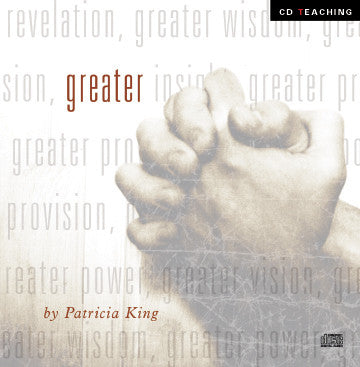 Greater - Patricia King - MP3 Teaching