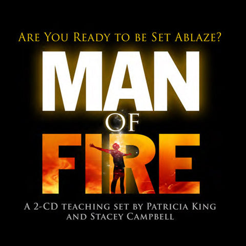Man of Fire - Patricia King & Stacey Campbell - MP3 Teaching