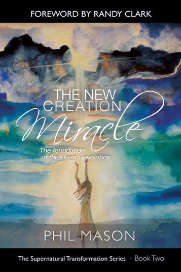 New Creation Miracle - Phil Mason - Ebook