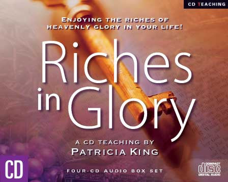Riches in Glory - Patricia King - MP3 Teaching