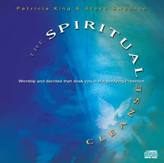 Spiritual Cleanse - Patricia King & Steve Swanson - Music MP3