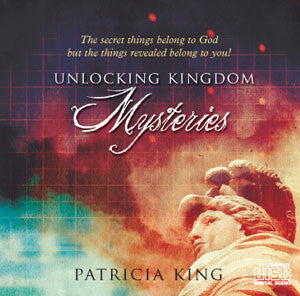Unlocking Kingdom Mysteries - Patricia King - MP3 Teaching