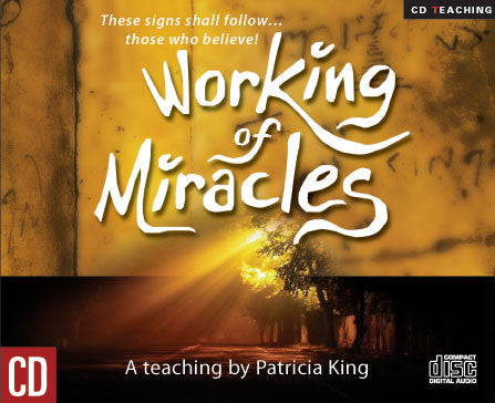 Working of Miracles - Patricia King - MP3 Teaching