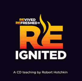 Revived, Refreshed, and Reignited - Robert Hotchkin - MP3 Teaching